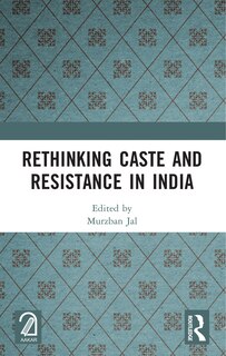 Front cover_Rethinking Caste and Resistance in India