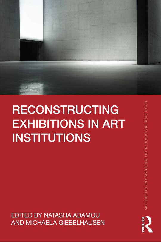 Front cover_Reconstructing Exhibitions in Art Institutions
