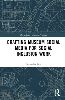 Front cover_Crafting Museum Social Media for Social Inclusion Work