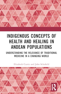 Couverture_Indigenous Concepts of Health and Healing in Andean Populations
