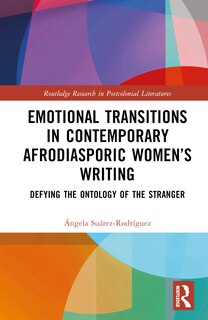 Front cover_Emotional Transitions in Contemporary Afrodiasporic Women's Writing