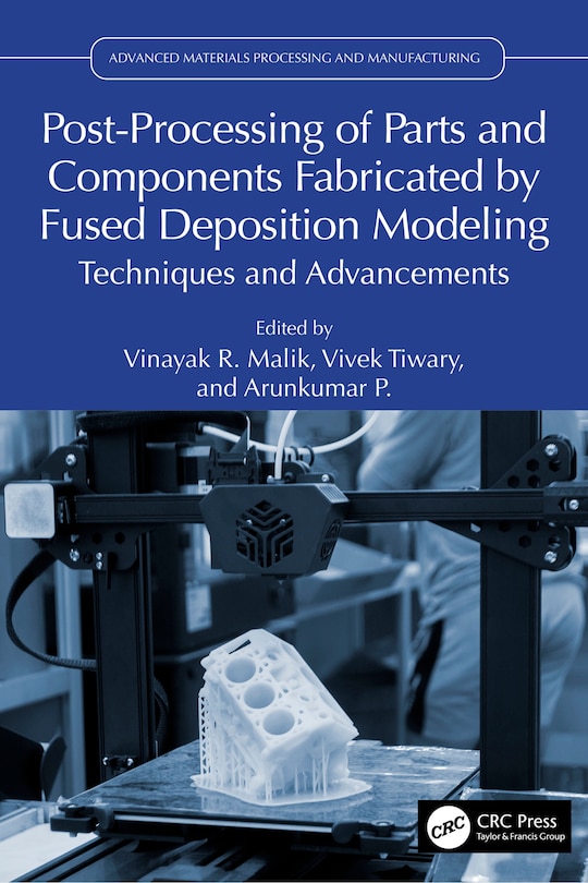 Couverture_Post-Processing of Parts and Components Fabricated by Fused Deposition Modeling