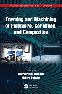 Front cover_Forming and Machining of Polymers, Ceramics, and Composites