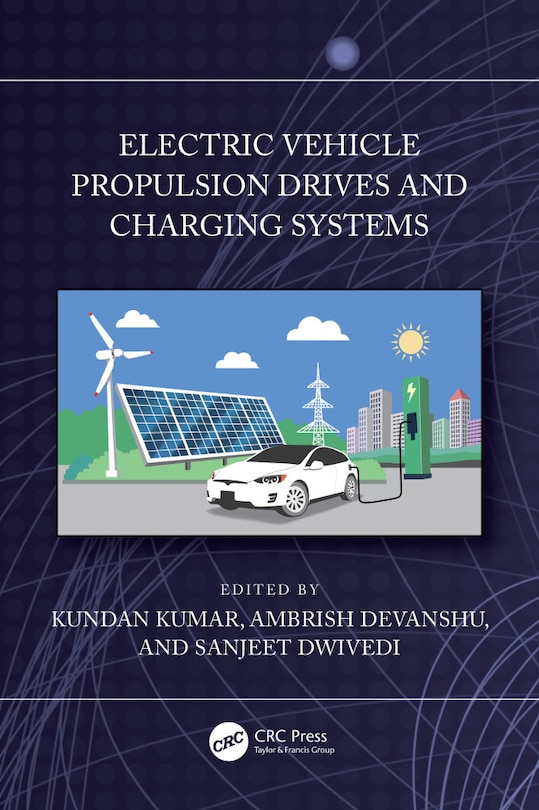 Front cover_Electric Vehicle Propulsion Drives and Charging Systems