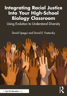 Front cover_Integrating Racial Justice Into Your High-School Biology Classroom
