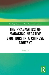Front cover_The Pragmatics of Managing Negative Emotions in a Chinese Context