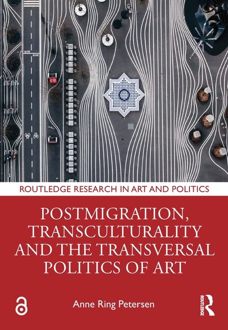 Front cover_Postmigration, Transculturality and the Transversal Politics of Art
