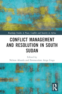 Front cover_Conflict Management and Resolution in South Sudan
