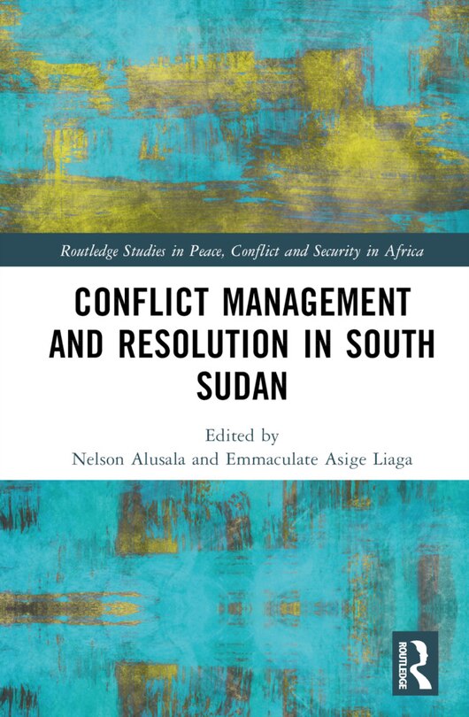 Front cover_Conflict Management and Resolution in South Sudan