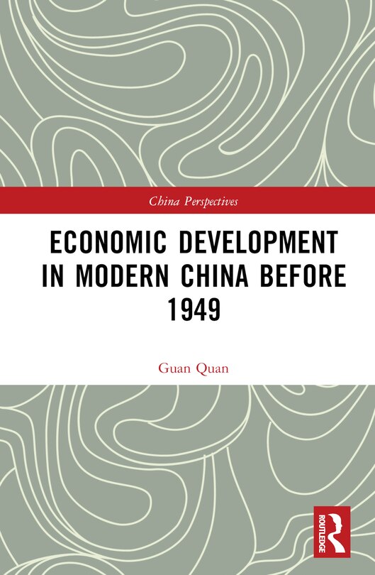 Front cover_Economic Development in Modern China Before 1949
