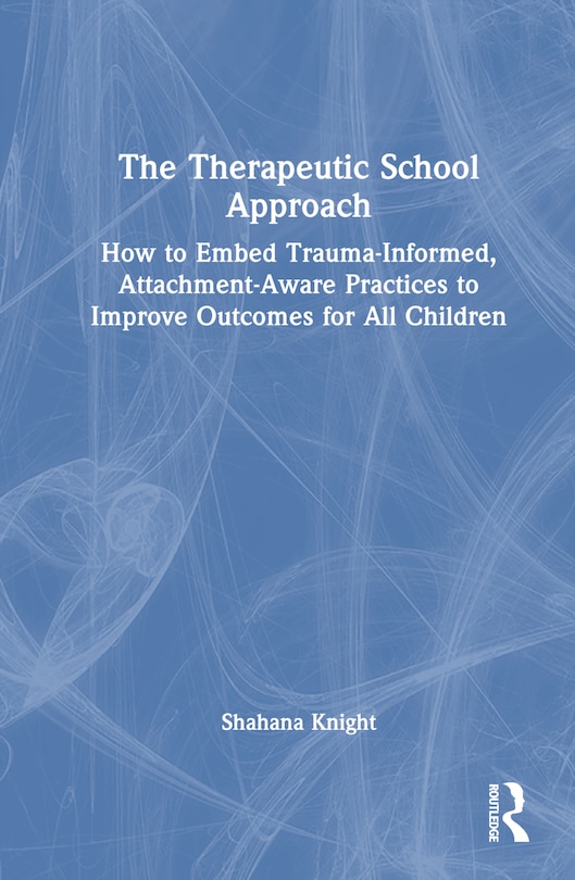 The Therapeutic School Approach: How To Embed Trauma-informed ...