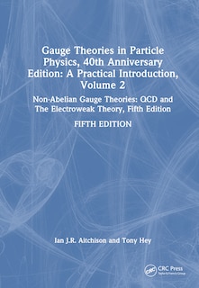 Front cover_Gauge Theories in Particle Physics, 40th Anniversary Edition