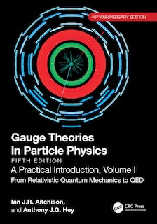 Front cover_Gauge Theories in Particle Physics, 40th Anniversary Edition