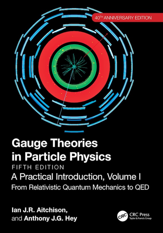 Front cover_Gauge Theories in Particle Physics, 40th Anniversary Edition