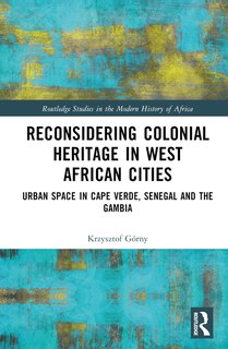 Couverture_Reconsidering Colonial Heritage in West African Cities