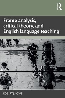 Front cover_Frame analysis, critical theory, and English language teaching