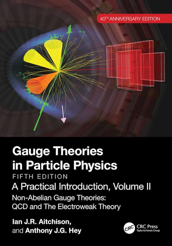 Front cover_Gauge Theories in Particle Physics, 40th Anniversary Edition