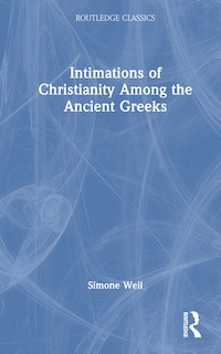 Front cover_Intimations of Christianity Among the Ancient Greeks