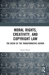 Couverture_Moral Rights, Creativity, and Copyright Law
