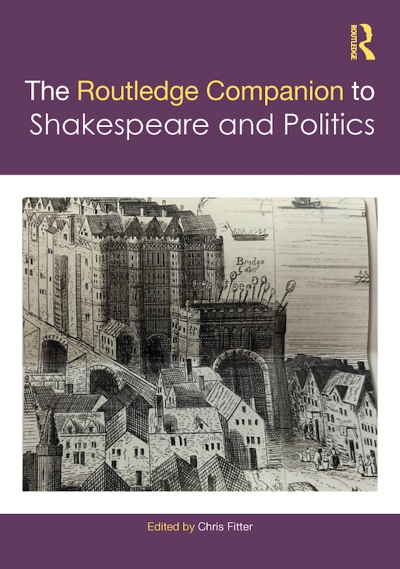 Front cover_The Routledge Companion to Shakespeare and Politics