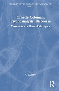 Front cover_Ornette Coleman, Psychoanalysis, Discourse