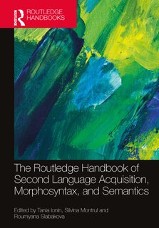 Front cover_The Routledge Handbook of Second Language Acquisition, Morphosyntax, and Semantics