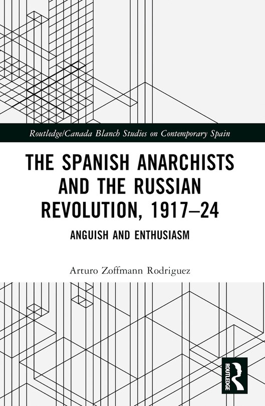 Front cover_The Spanish Anarchists and the Russian Revolution, 1917-24