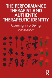 Couverture_The Performance Therapist and Authentic Therapeutic Identity