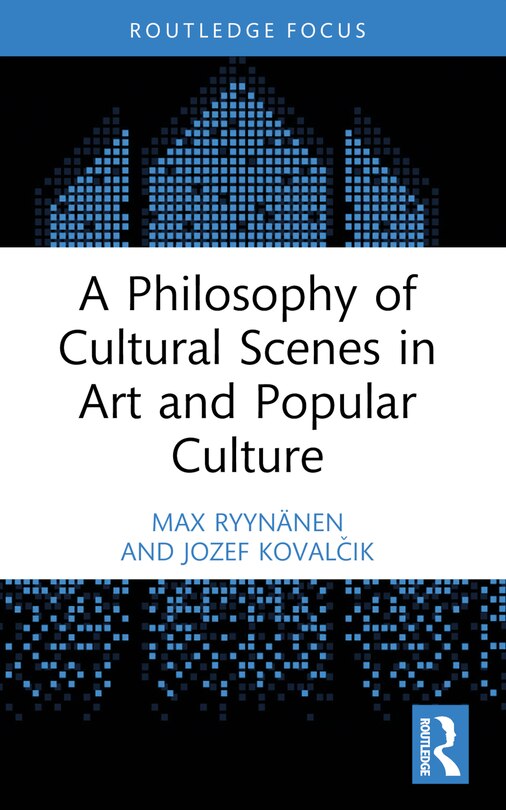 Couverture_A Philosophy of Cultural Scenes in Art and Popular Culture