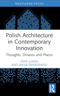 Couverture_Polish Architecture in Contemporary Innovation