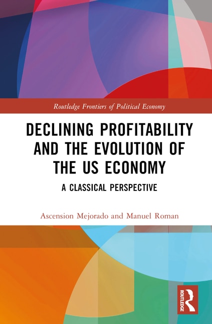 Declining Profitability And The Evolution Of The Us Economy: A Classical Perspective Book By Ascension Mejorado,manuel Roman, ('tc') | Indigo