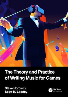 Front cover_The Theory and Practice of Writing Music for Games