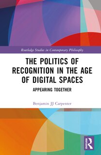 Front cover_The Politics of Recognition in the Age of Digital Spaces