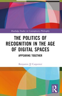 Front cover_The Politics of Recognition in the Age of Digital Spaces