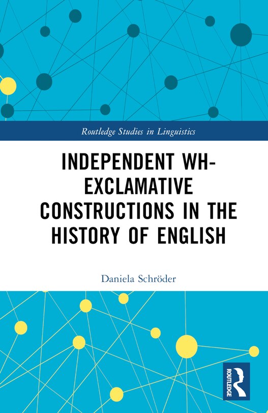 Couverture_Independent wh-exclamative Constructions in the History of English