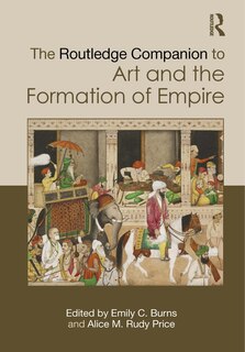 Front cover_The Routledge Companion to Art and the Formation of Empire
