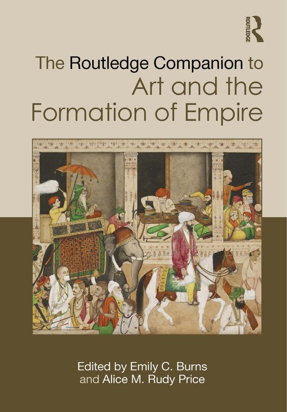 Front cover_The Routledge Companion to Art and the Formation of Empire