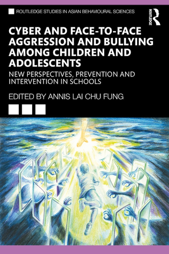 Front cover_Cyber and Face-to-Face Aggression and Bullying among Children and Adolescents