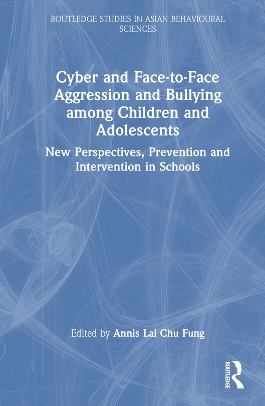 Front cover_Cyber and Face-to-Face Aggression and Bullying among Children and Adolescents