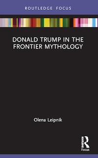 Front cover_Donald Trump in the Frontier Mythology