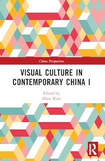 Couverture_Visual Culture in Contemporary China I