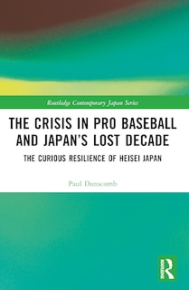 Couverture_The Crisis in Pro Baseball and Japan's Lost Decade