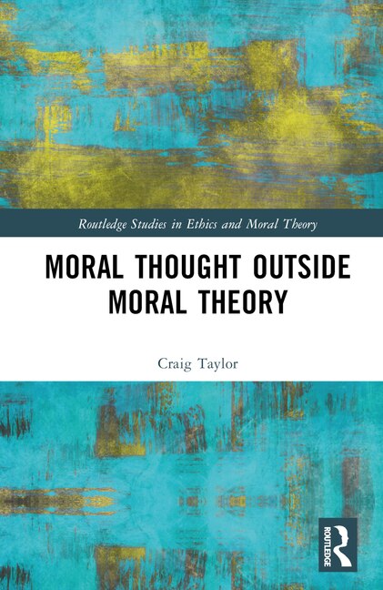 Front cover_Moral Thought Outside Moral Theory