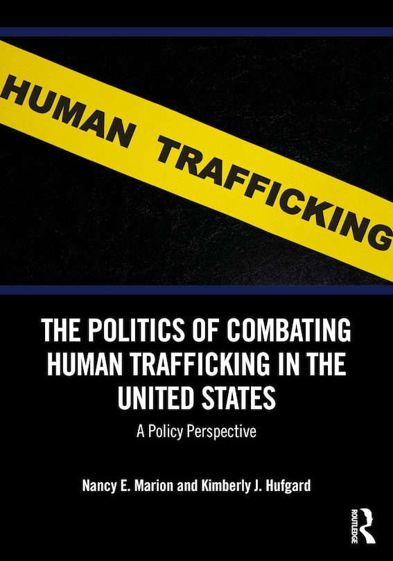 Front cover_The Politics of Combating Human Trafficking in the United States