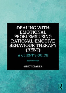 Couverture_Dealing with Emotional Problems Using Rational Emotive Behaviour Therapy (REBT)
