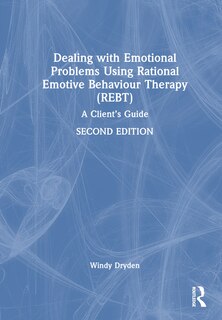 Front cover_Dealing with Emotional Problems Using Rational Emotive Behaviour Therapy (REBT)