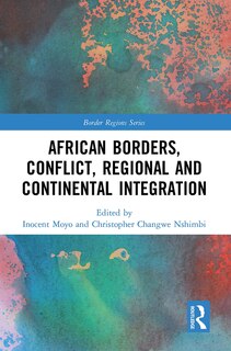 Front cover_African Borders, Conflict, Regional and Continental Integration