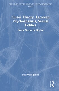 Front cover_Queer Theory, Lacanian Psychoanalysis, Sexual Politics