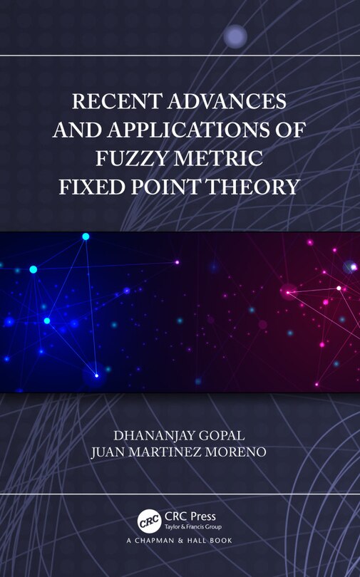 Front cover_Recent Advances and Applications of Fuzzy Metric Fixed Point Theory