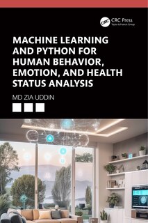 Front cover_Machine Learning and Python for Human Behavior, Emotion, and Health Status Analysis
